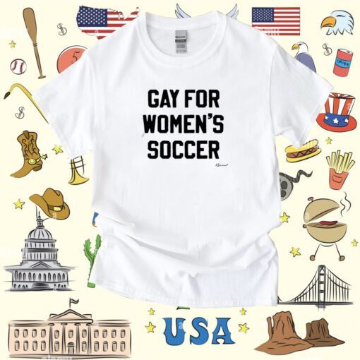 Top Gay For Women's Soccer Shirt