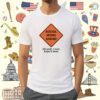Top Social Work Ahead Uh Yeah I Sure Hope It Does TShirt