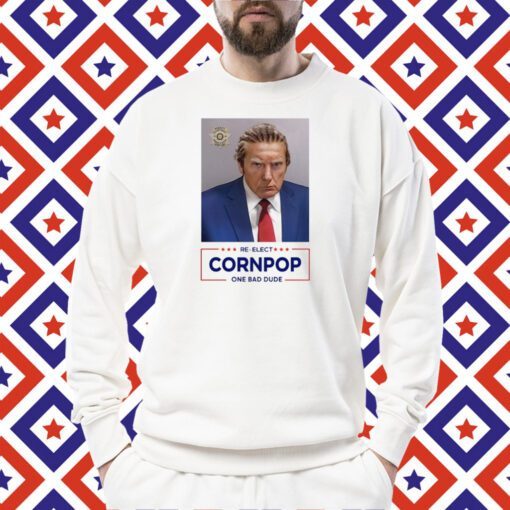 Donald Trump 2024 Mugshot Re-Elect Cornpop One Bad Dude Long Sleeve Shirt