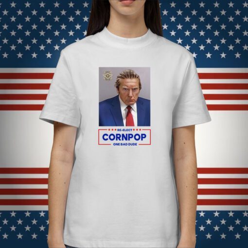 Donald Trump Mugshot Re-Elect Cornpop One Bad Dude Hoodie Shirt