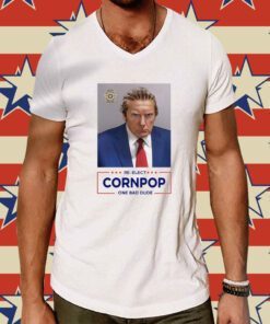 Trump Mugshot Re-Elect Cornpop One Bad Dude TShirt