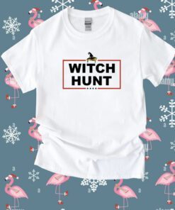 Trump Witch Hunt Funny TShirt