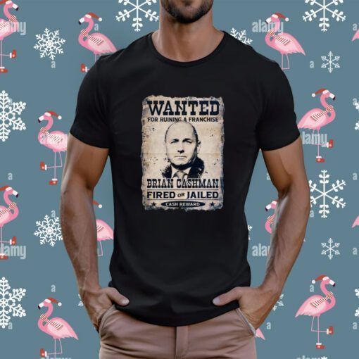 Wanted For Runing A Franchise Brian Cashman T-Shirt