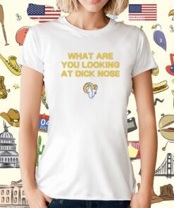 What Are You Looking At Dicknose Los Angeles Chargers T-Shirt