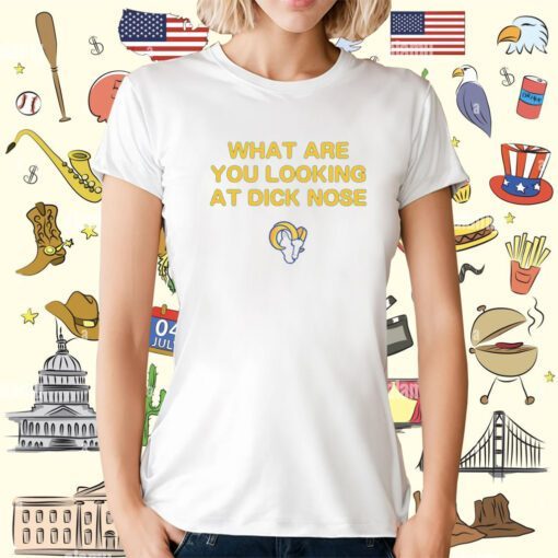 What Are You Looking At Dicknose Los Angeles Chargers T-Shirt