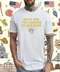 What Are You Looking At Dicknose Los Angeles Chargers T-Shirt