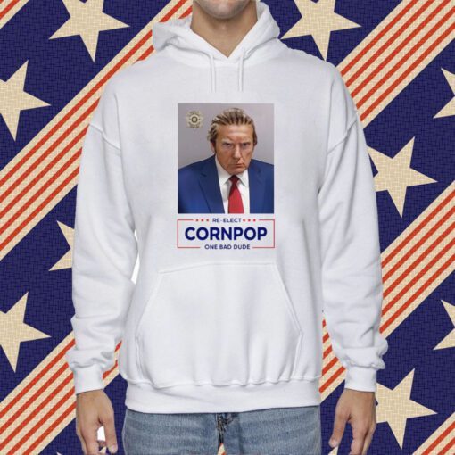 Trump Mugshot Re-Elect Cornpop One Bad Dude T-Shirt