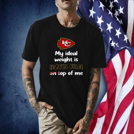 Stone Cold Julie My Ideal Weight Is Travis Kelce On Top Of Me Shirt