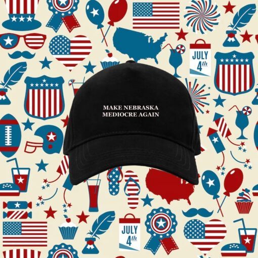 Make Nebraska Mediocre Again Hat