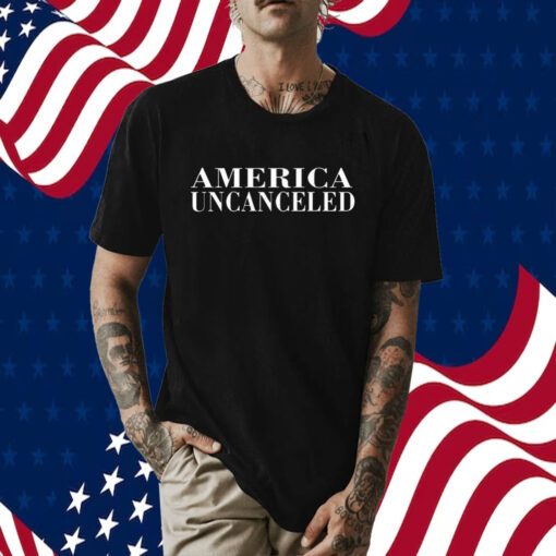 Trumplatinos America Uncanceled Tee Shirt