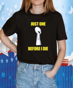 Chargers Union Just One Before I Die T-Shirt