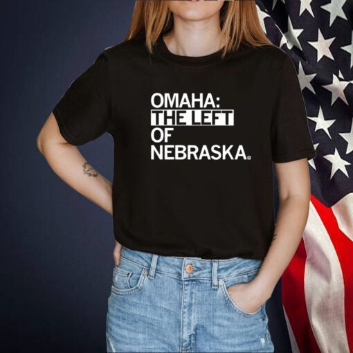 Shirt Omaha The Left Of Nebraska Shirts