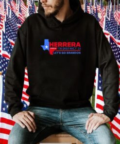 Herrera 2024 Tx District 23 Let’s Go Brandon Shirt