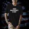 Charly Arnolt Toxic Masculinity Is Hot T-Shirt
