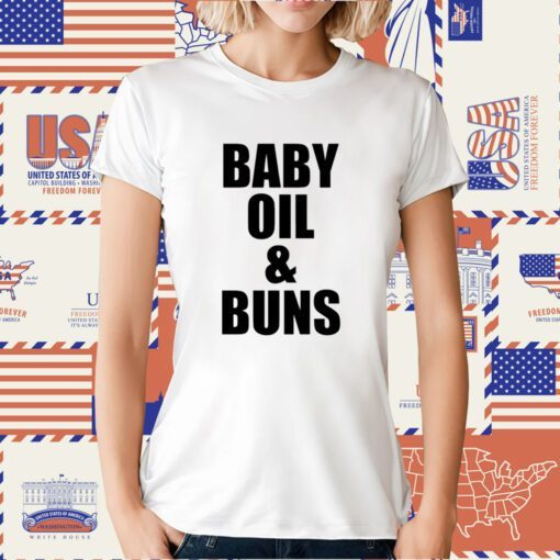 Baby Oil And Buns Tee Shirt