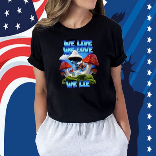 We Live We Love We Lie Blue Mushroom Cat Meme 2023 T-Shirt