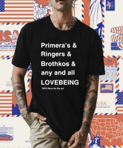 Primera’s & Ringers & Brothkos & Any And All Lovebeing Nfa Here For The Art Shirts