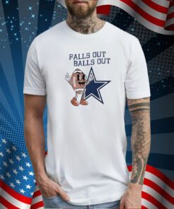 Falls Out Balls Out Dallas Shirt