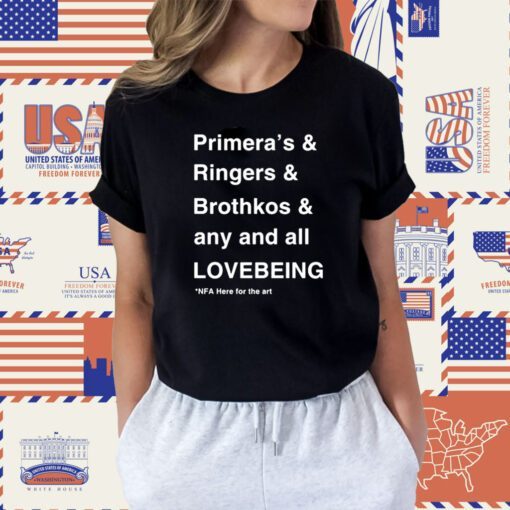 Primera’s & Ringers & Brothkos & Any And All Lovebeing Nfa Here For The Art Shirts