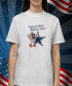 Falls Out Balls Out Dallas Shirt