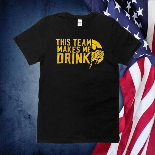 Minnesota Vikings This Team Makes Me Drink Shirts