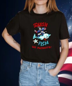 Squish The Fish Go Patriots Tee Shirt