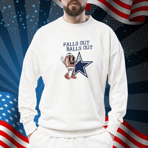 Falls Out Balls Out Dallas Shirt