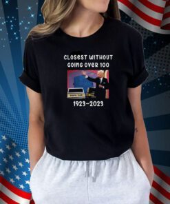 Closest Without Going Over 100 1923-2023 T-Shirt