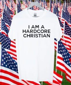 I Am A Hardcore Christian Front Horner Hater Back Shirt