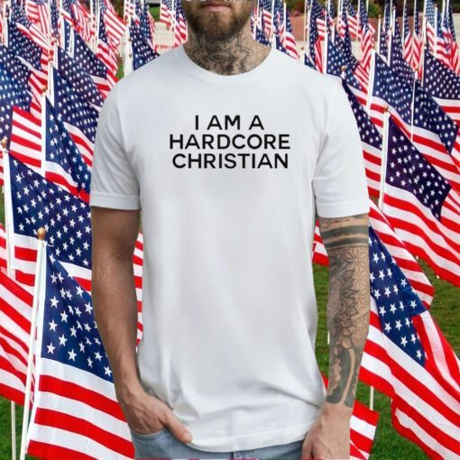 I Am A Hardcore Christian Front Horner Hater Back Shirt