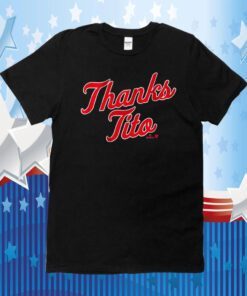 Terry Francona Thanks Tito Tee Shirt
