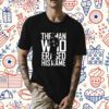 The Man Who Erased His Name Tee Shirt