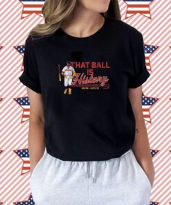 RONALD ACUNA JR: THAT BALL IS HISTORY TEE SHIRT