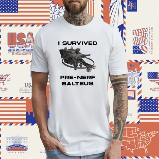 I Survived Pre Nerf Balteus T-Shirt