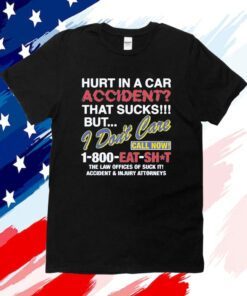 Hurt In A Car Accident 2023 Shirt