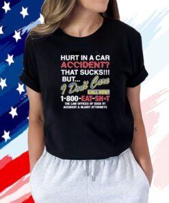 Hurt In A Car Accident 2023 Shirt