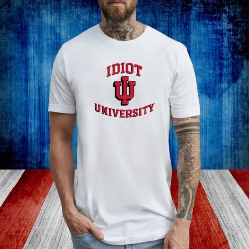 Indiana Idiot University Shirt