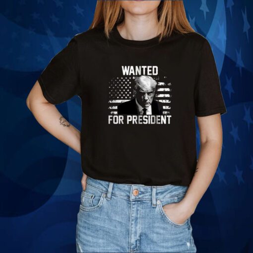 Trump Wanted President Trump Mugshot Tee Shirt