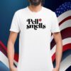 Pell Smells Shirt