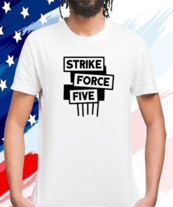 Strike Force Five TShirt