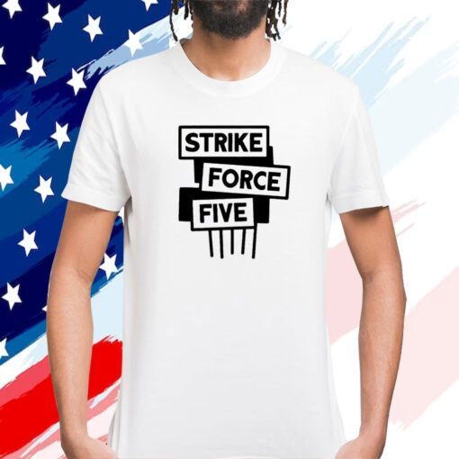 Strike Force Five TShirt