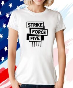 Strike Force Five TShirt