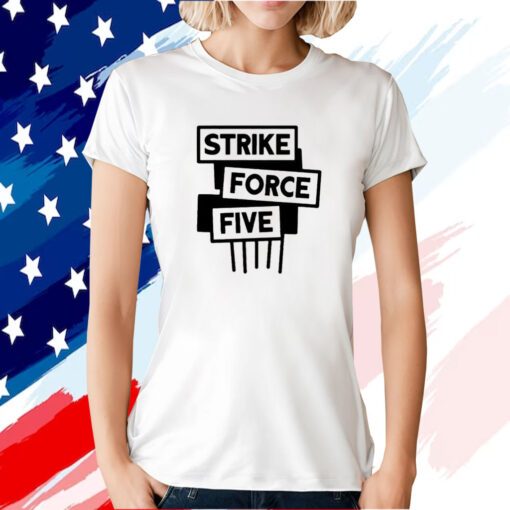 Strike Force Five TShirt