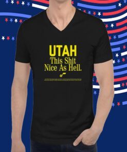 Rob Perez Utah This Shit Nice As Hell Shirts