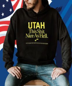 Utah Jazz This Shit Nice As Hell Tee Shirt