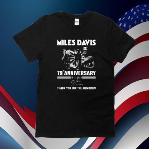 Miles Davis 79th Anniversary 1944 – 2023 Thank You For The Memories Tee Shirt