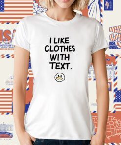 I Like Clothes With Text Duck Face Tee Shirt