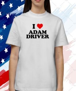 I Love Adam Driver T-Shirt