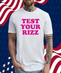 Test Your Rizz TShirt