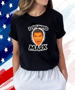 I Stumped Mark Tee Shirt